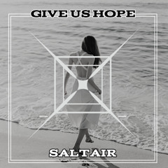 Give us hope , Saltair