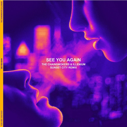 The Chainsmokers, ILLENIUM, Charlie Hanson - See You Again