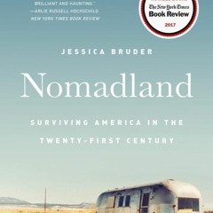 ~Read Online~ Nomadland: Surviving America in the Twenty-First Century - Jessica Bruder