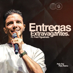 FRED FIGUEIREDO I ENTREGAS EXTRAVAGANTES