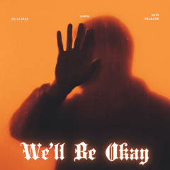 Samu. - We'll Be Okay