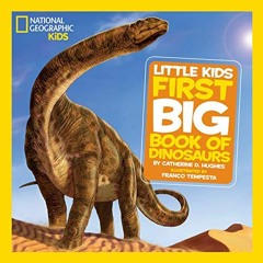 READ EBOOK ✔️ National Geographic Little Kids First Big Book of Dinosaurs (Little Kid