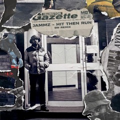 Jammz - Hit Then Run (SW Remix)