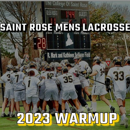 Stream Saint Rose Lacrosse Warmup 2023 by Camden Smith Listen online