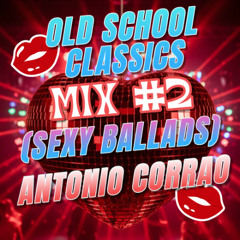 OLD SCHOOL CLASSICS (MIX #2 - SEXY BALLADS)