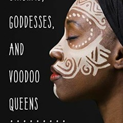 View EPUB KINDLE PDF EBOOK Orishas, Goddesses, and Voodoo Queens: The Divine Feminine in the African