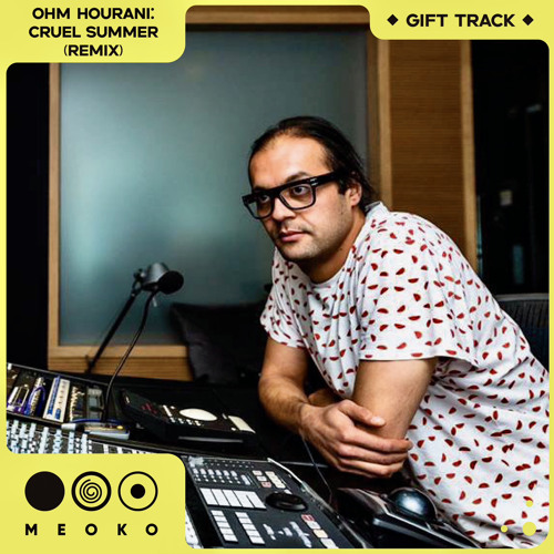 GIFT TRACK | - Ohm Hourani - Cruel Summer