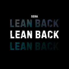 Lean Back (SERA Remix)