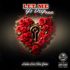 Let Me Go Deep [Vol.2]|Ladies Love Slow Jams