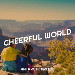 ANtarcticbreeze - Cheerful World