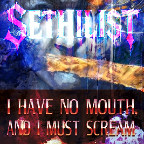 I Have No Mouth and I Must Scream
