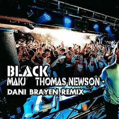 MAKJ & Thomas Newson - Black (Dani Brayen Remix)