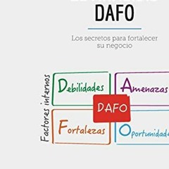 [PDF] El análisis DAFO: Los secretos para fortalecer su negocio (Gestión y Marketing) (Spanish Edi