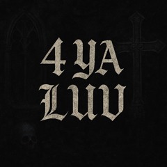 4 YA LUV