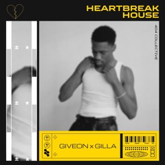 Giveon x Gilla - Heartbreak House