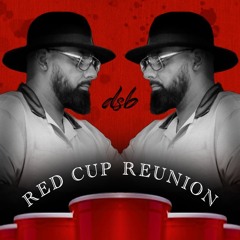RED CUP REUNION | DJ DSB |