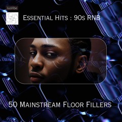 BITD 25 | ESSENTIAL HITS : RNB | MAINSTREAM