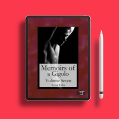 Memoirs of a Gigolo Vol. 7 by Livia Ellis. Zero Expense [PDF]