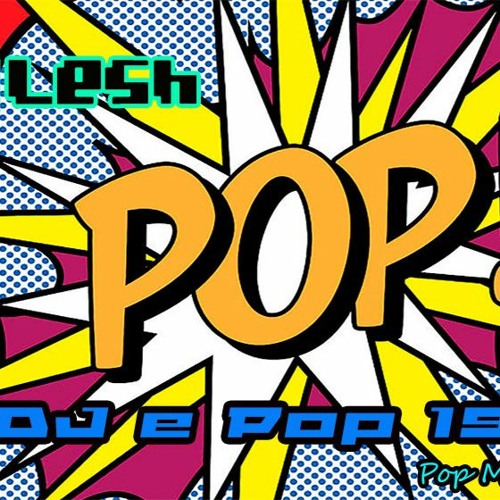 DJ Lesh - O DJ É Pop 19 (Pop Birthday Podcast - Dez. 2022)