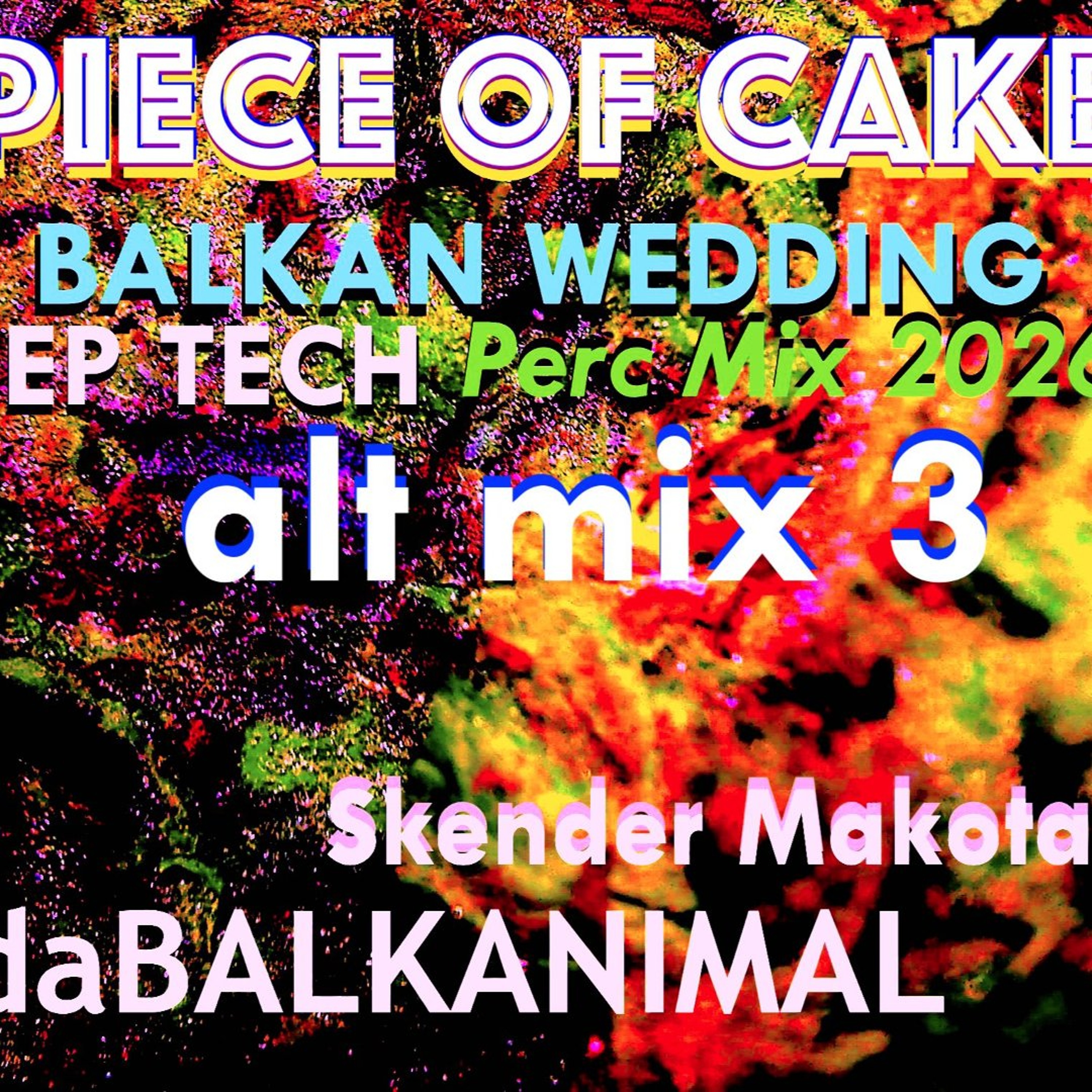 Piece Of Cake *BALKAN WEDDING* Deep Tech Alt Mix V3 2026 - Skender Makota daBalkanimal episode artwork