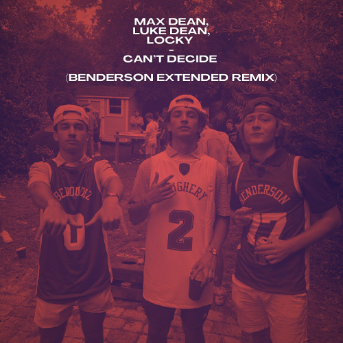 Can't Decide (Benderson Extended Remix)