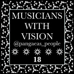 MUSICIANS WITH VISION ON SOUNDCLOUD 18 @pangaeas_people