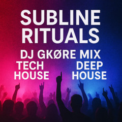Subline Rituals (DJ GKØRE MIX)