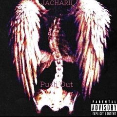 Push out (prod by jinchristt)