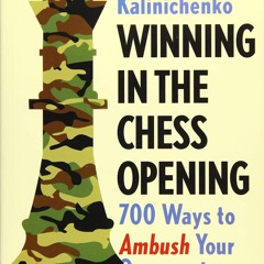❤ PDF/ READ ❤ Winning in the Chess Opening: 700 Ways to Ambush Your Op