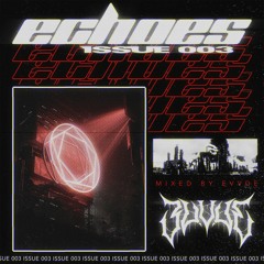 Echoes Issue 003 - Mixed by EVVDE