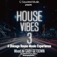 House Vibes 3- Gaby GETDOWN