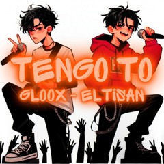 TENGO TO' - Gloox ft. elTisan