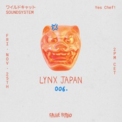 LYNX Japan 006 - ワイルドキャット Soundsystem w/ Yes Chef!