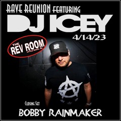 Rave Reunion Closing Set  - Bobby Rainmaker (2023)