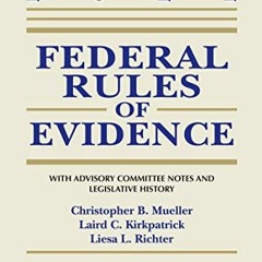 VIEW KINDLE 📒 Federal Rules of Evidence: With Advisory Committee Notes and Legislati