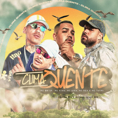 Clima Quente (feat. Mc Rex & MC Thimi)