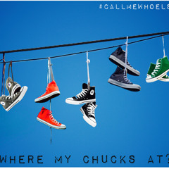 Where My Chucks At?