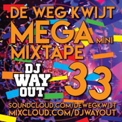 De Weg Kwijt MEGA Mini Mixtape 33