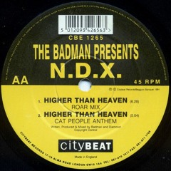 The Badman Presents N.D.X. - Higher Than Heaven (Roar Mix)