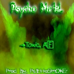 Toxic AF 🚭(Prod. PsYcHoSmOkEr)🚭