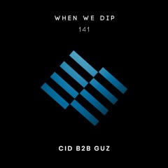 CID b2b GUZ - When We Dip 141