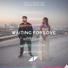 Told You So x Waiting For Love (Martin Garrix x Avicii Mashup) [feat. Jex Jordyn]
