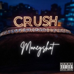 Moneyshot - Crush