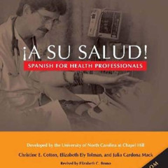 [FREE] KINDLE 📒 ¡A Su Salud!: Spanish for Health Professionals, Classroom Edition by