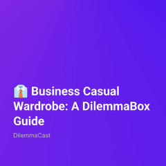 👔👖Business Casual Wardrobe_ A DilemmaBox Guide
