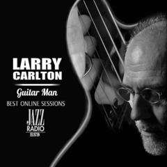 Larry Carlton - Guitar Man | Best Online Sessions