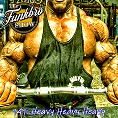 The FunkBro Show RadioactiveFM 141: Heavy Heavy Heavy