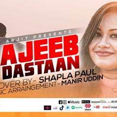 Ajeeb Dastaan by Shapla Paul