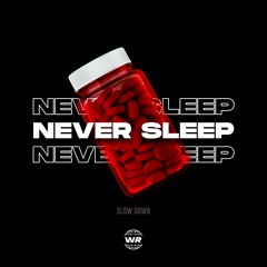 Never Sleep - Slow Down (Extended Mix)