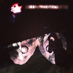 Killing Loneliness +1